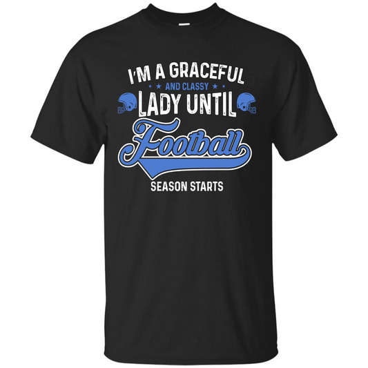 Football T-shirt I'm A Graceful And Classy Lady T-shirt Royal