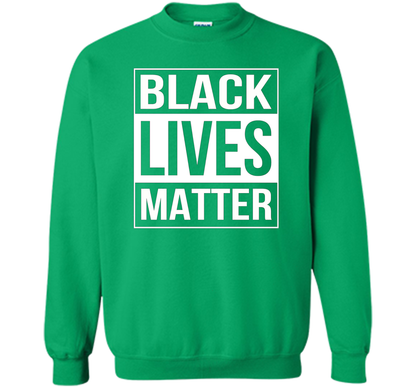 Black Lives Matter Political Protest T-Shirt shirt Irish Green