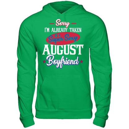 Sorry I'm Already Taken By A Super Sexy August Boyfriend Gildan - Pullover Hoodie Irish Green
