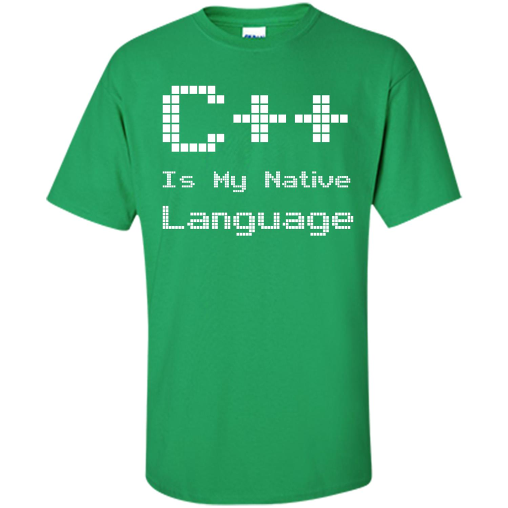 IT T-shirt C++ Is My Native Language Irish Green