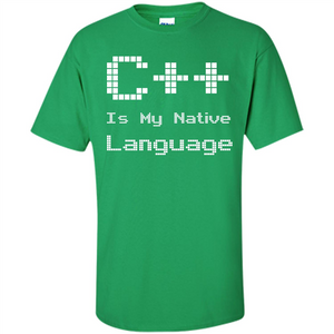 IT T-shirt C++ Is My Native Language