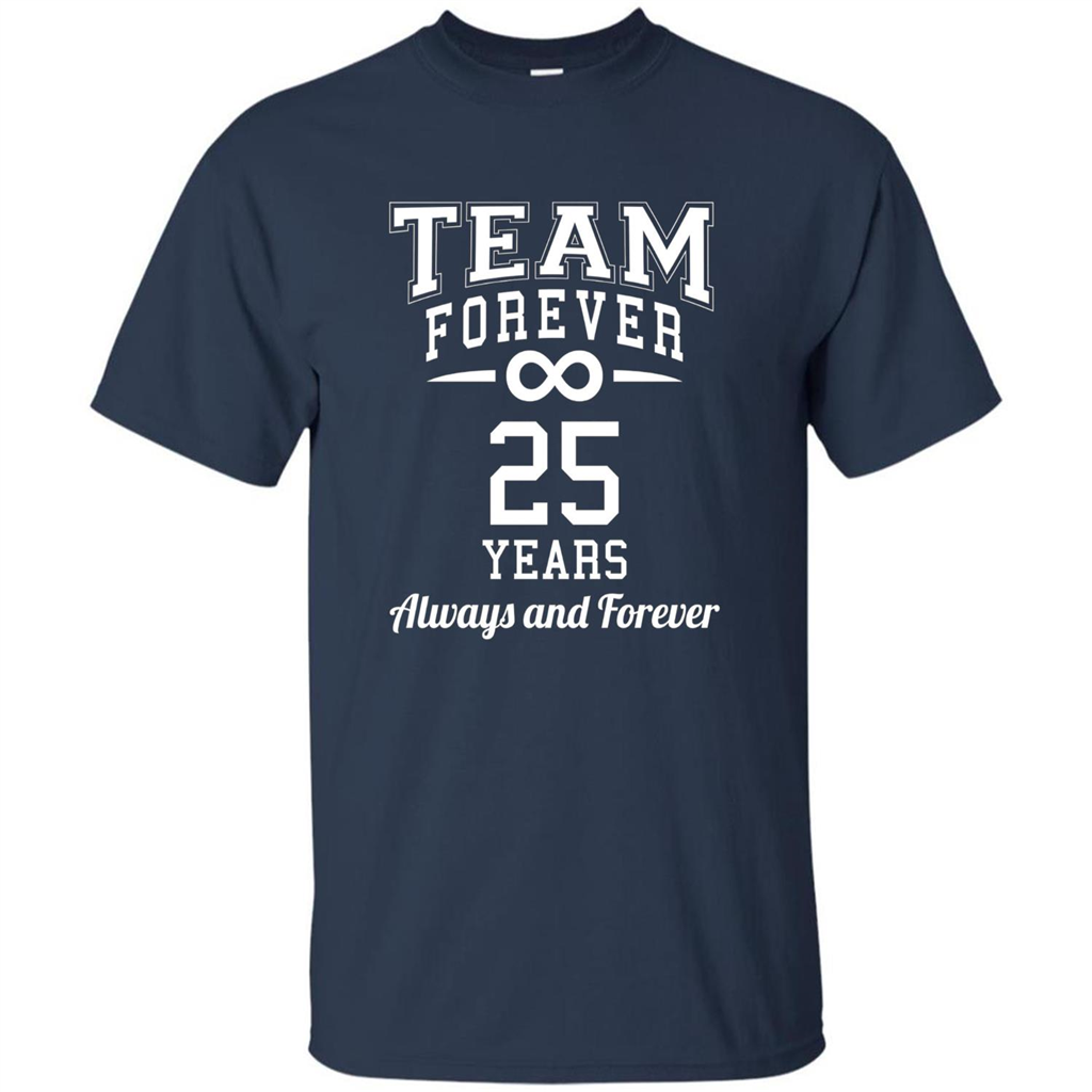 Team Forever 25 Years Always And Forever T-shirt Navy