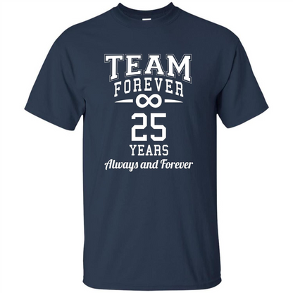 Team Forever 25 Years Always And Forever T-shirt Navy