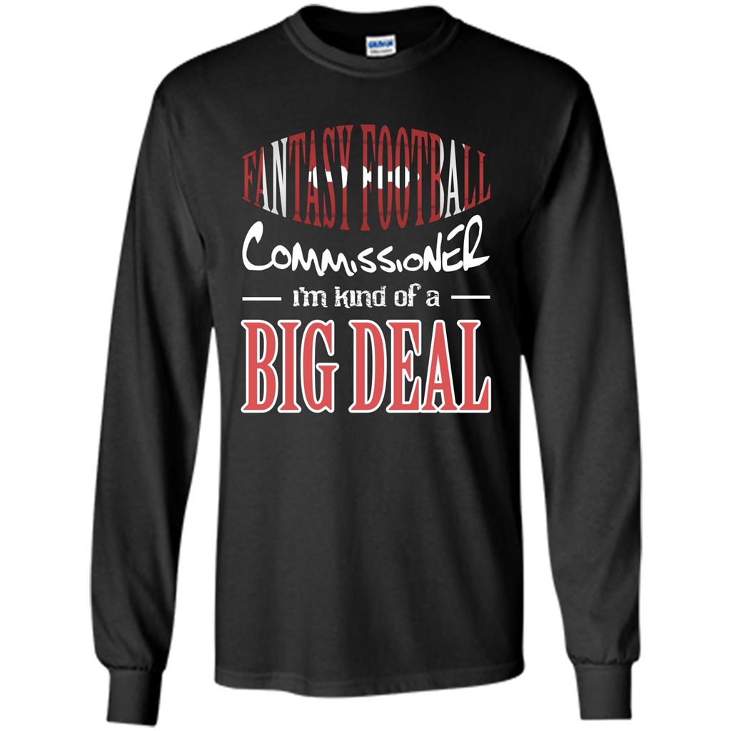 Fantasy Football Commissioner I'm Kind Of A Big Deal T-shirt Black