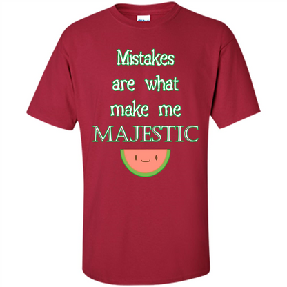 Mistakes Make Me Majestic T-shirt Cardinal