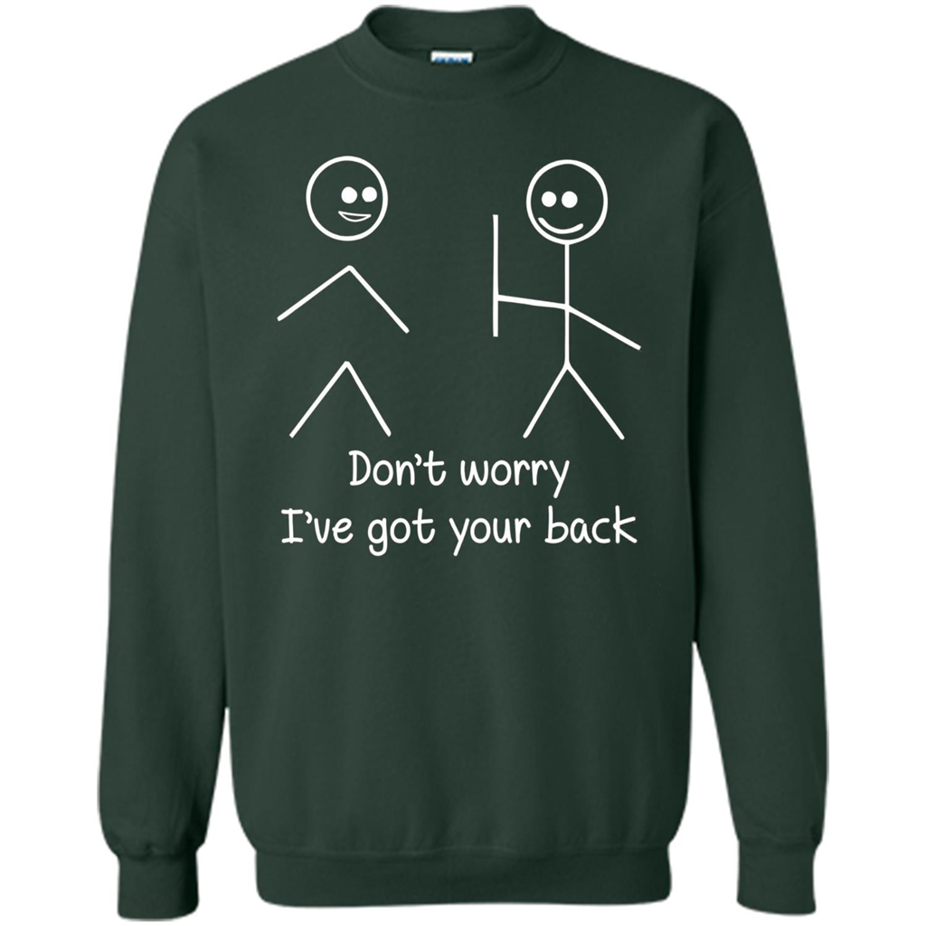 Don't Worry I've Got Your Back T-shirt Forest Green