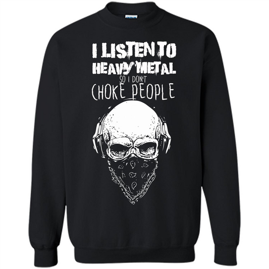 I Listen To Heavy Metal So I Don't Choke People T-shirt Black