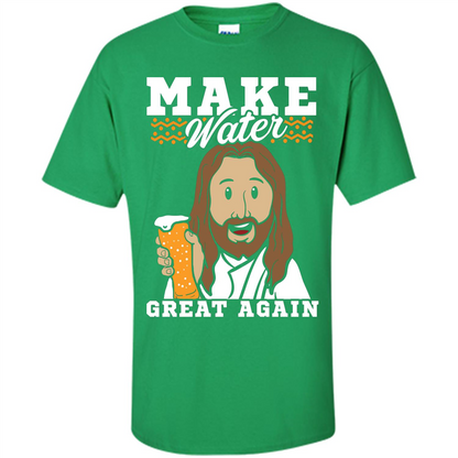 Beer T-shirt Make Water Great Again Irish Green