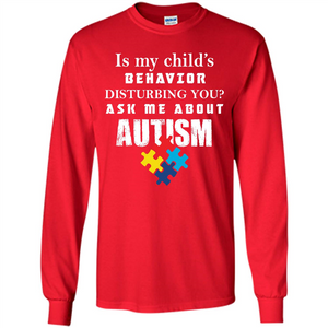 Autism Awareness T-shirt Is My Child‰۪s Behavior Disturbing You T-shirt