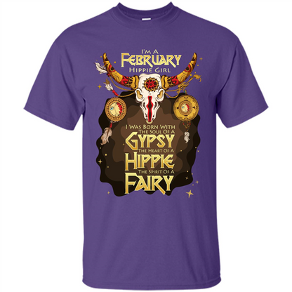 February Hippie Girl T-shirt Was Born With The Soul Of A Gypsy The Heart Of A Hippie The Spirit Of A Fairy Purple