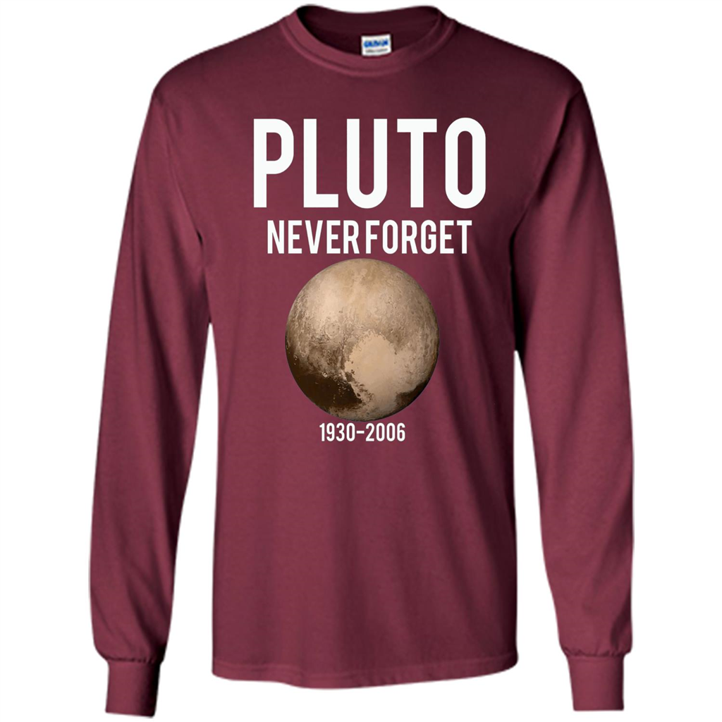 Funny Pluto Never Forget 1930-2006 T-shirt Maroon