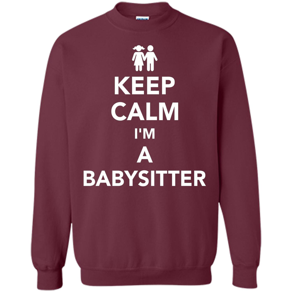 Keep Calm I'm A Babysitter T-Shirt Maroon