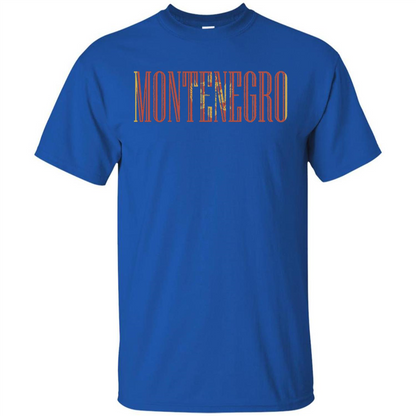 Montenegro T-Shirt Flag Of Montenegro T-shirt Royal