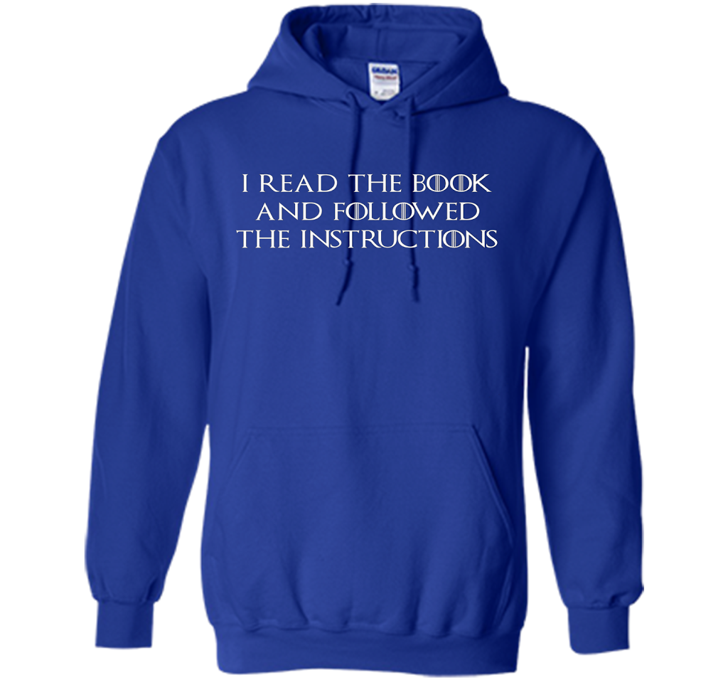 I Read the Book And Followed The Instructions T-shirt Royal