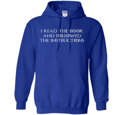 I Read the Book And Followed The Instructions T-shirt Royal
