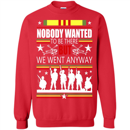 Military T-shirt Nobody Wanted To Be There But We Went Anyway Red