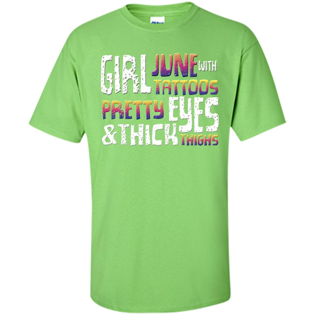 June Girl T-shirt With Tattoos Pretty Eyes and Thick Thighs Lime