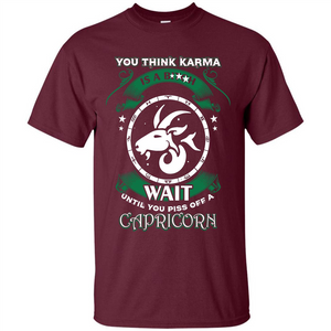 Capricorn T-shirt You Think Karma Is A Bitch T-shirt