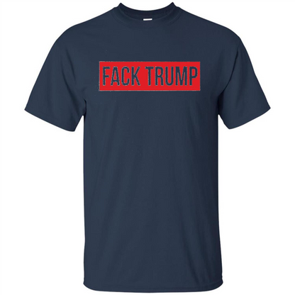 Fack Trump T-shirt Anti Trump T-shirt Navy