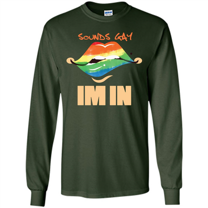 LGBTQ T-shirt Sound Gay Im In Forest Green