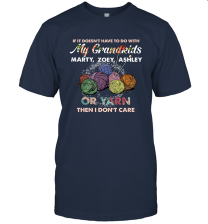 If It Doesn't Have To Do With My Grandkids Or Yarn Then I Don't Care ( Customized Name ) T-Shirt T-Shirt Navy
