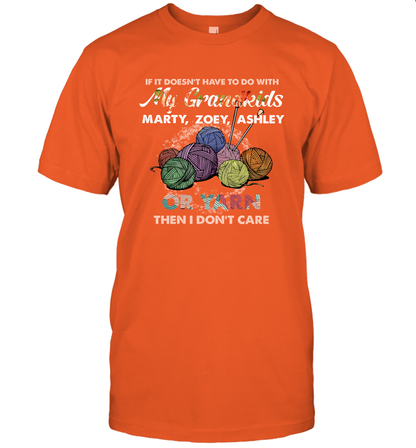 If It Doesn't Have To Do With My Grandkids Or Yarn Then I Don't Care ( Customized Name ) T-Shirt T-Shirt Orange