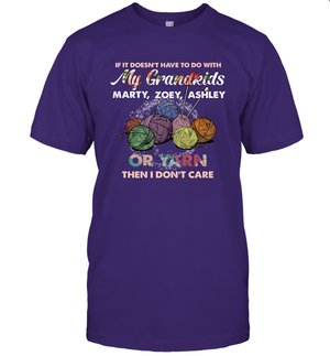 If It Doesn't Have To Do With My Grandkids Or Yarn Then I Don't Care ( Customized Name ) T-Shirt