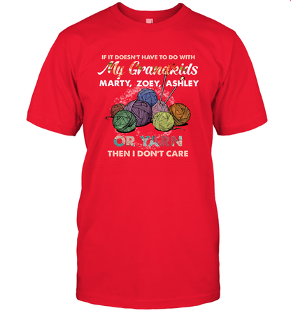 If It Doesn't Have To Do With My Grandkids Or Yarn Then I Don't Care ( Customized Name ) T-Shirt T-Shirt Red