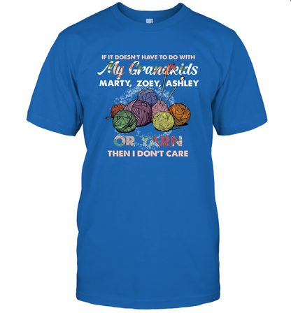 If It Doesn't Have To Do With My Grandkids Or Yarn Then I Don't Care ( Customized Name ) T-Shirt T-Shirt Royal