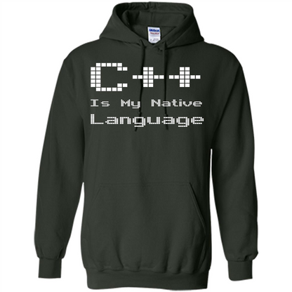 IT T-shirt C++ Is My Native Language Forest Green