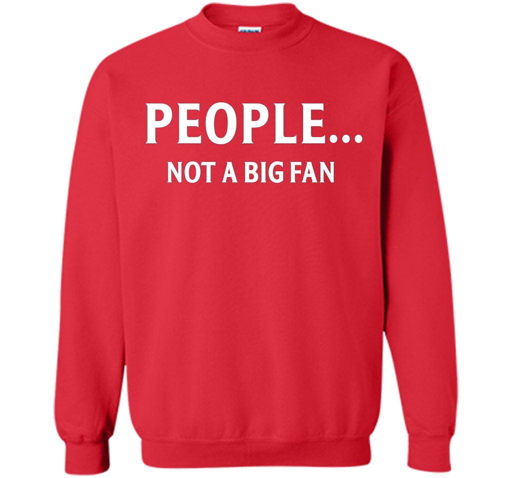 People Not A Big Fan T-shirt Red