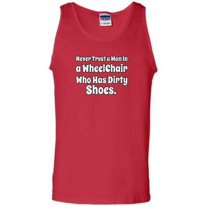 Never Trust A Man In A Wheelchair Who Has Dirty Shoes T-shirt Red