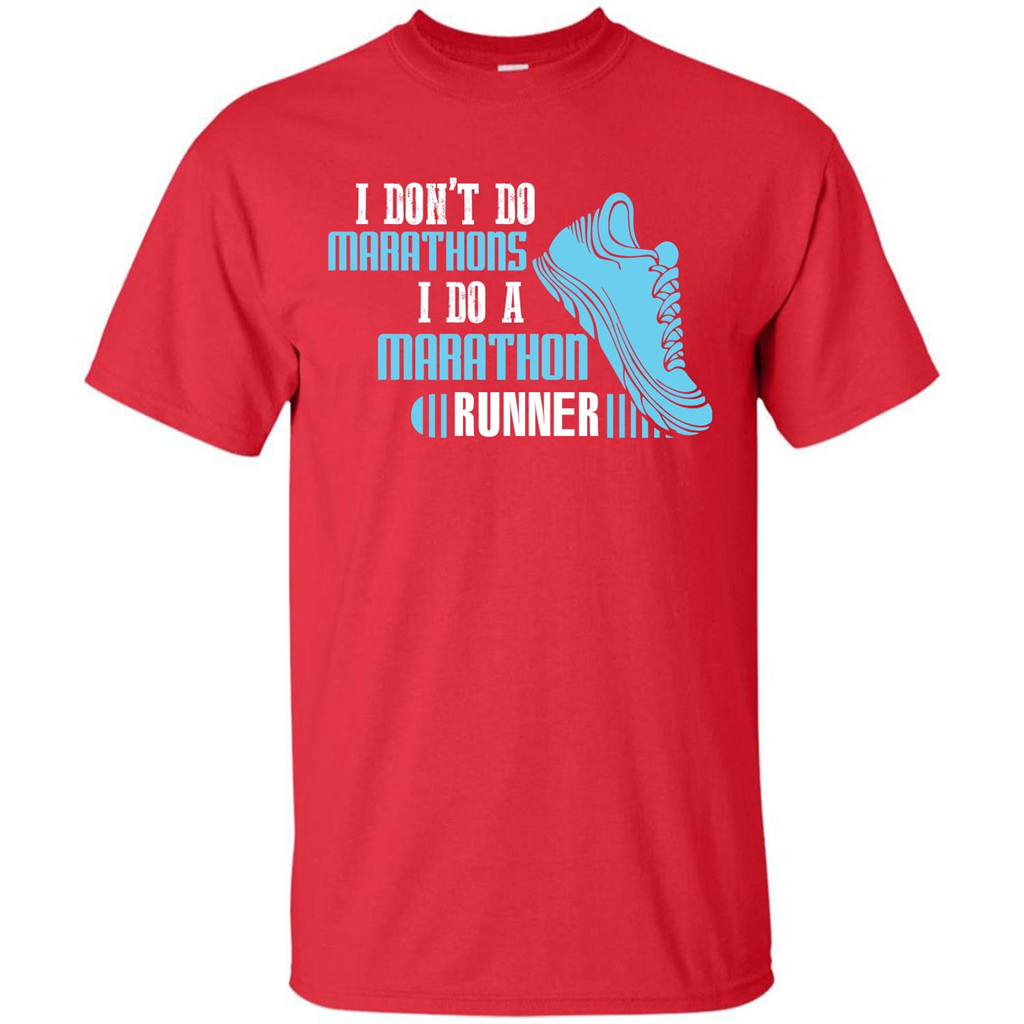 Runner T-shirt I Don’t Do Marathons I Do A Marathon Runner Red