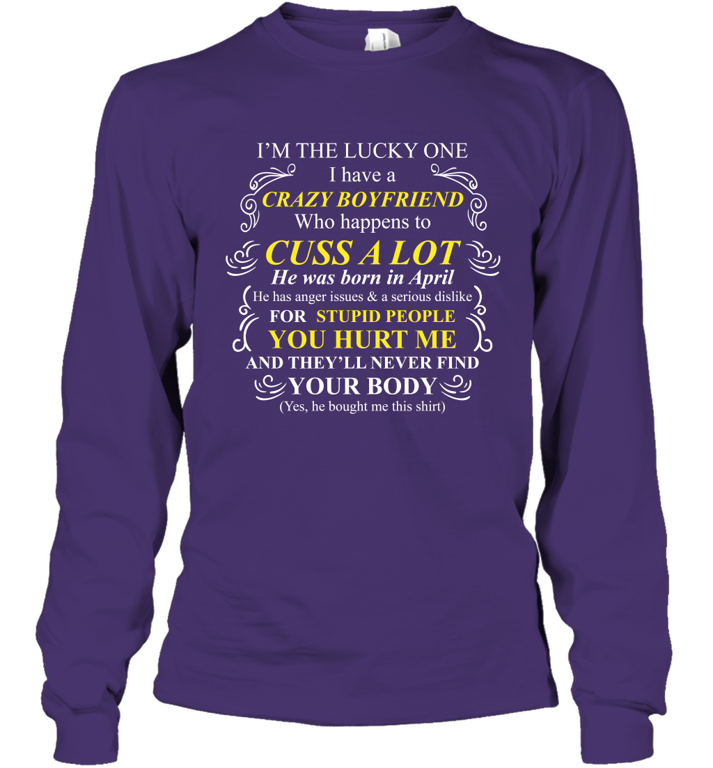 Im The Lucky One I Have A Crazy Boyfriend Family Shirt Long Sleeve T-Shirt Long Sleeve T-Shirt Purple