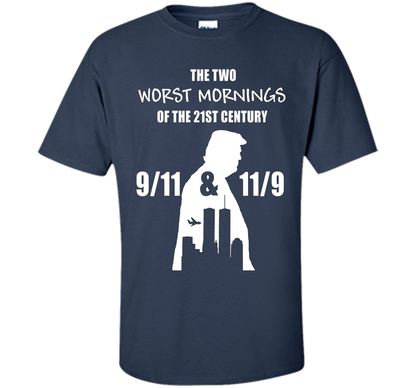 The Two Worst Mornings Of The 21st Century 9/11 And 11/9 T-shirt Navy