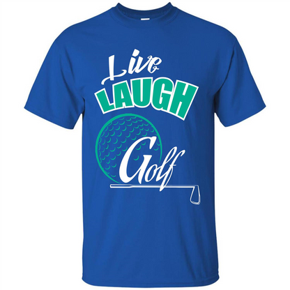 Goft T-shirt Live Laugh Golf Royal