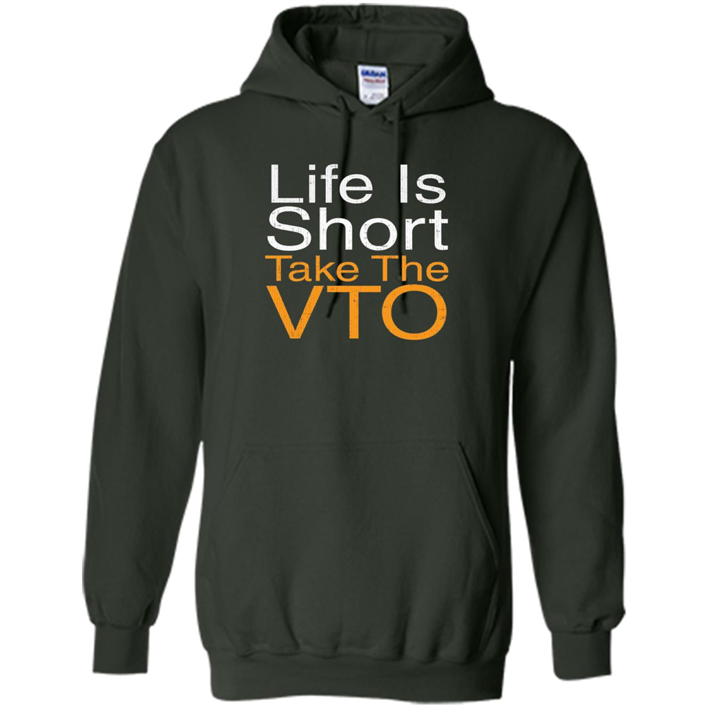 Life Is Short Take The VTO T Shirt Forest Green