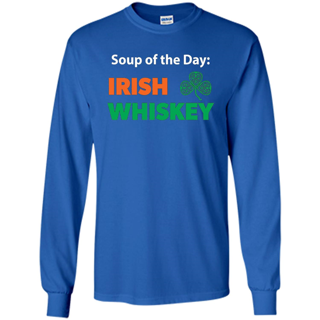 Funny Irish Whiskey Drinking Tshirt Soup Of The Day T-shirt Royal