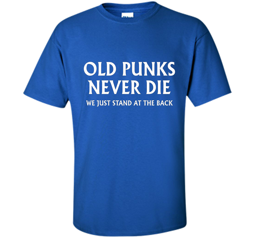 Old Punks Never Die We Just Stand At The Back T-shirt Royal