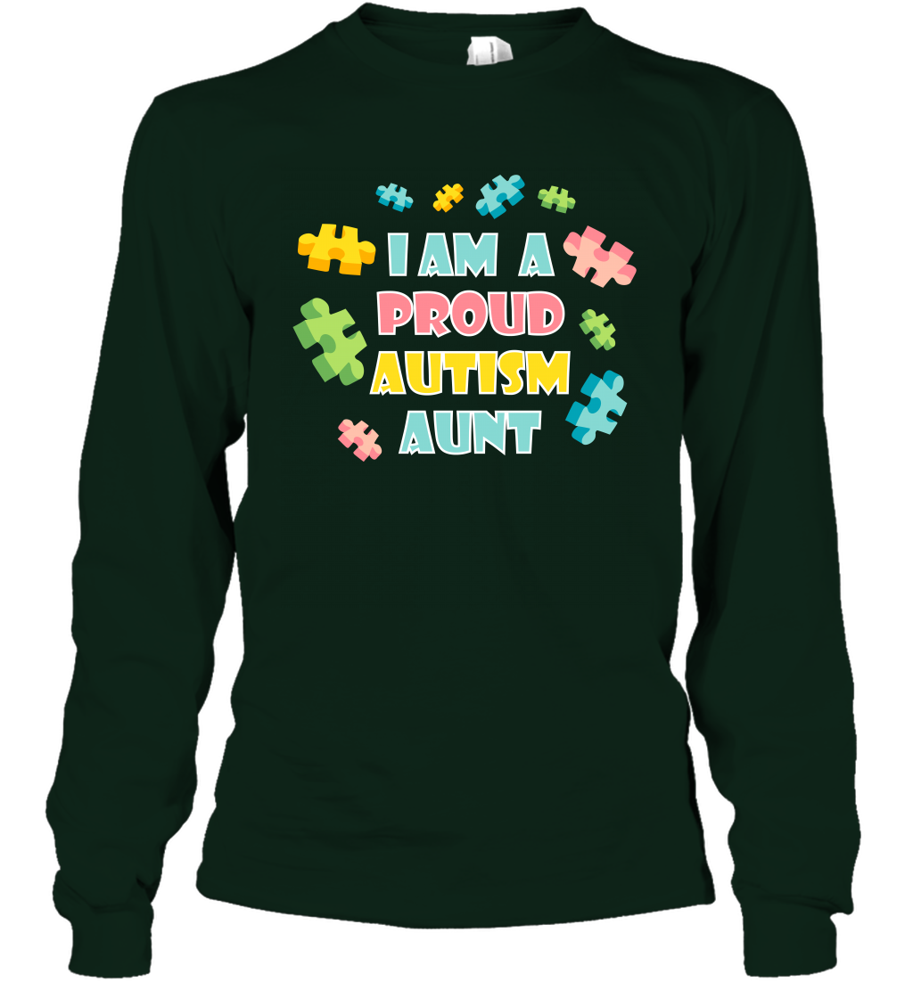 I Am A Proud Autism Aunt Family Shirt Long Sleeve T-Shirt Long Sleeve T-Shirt Forest Green