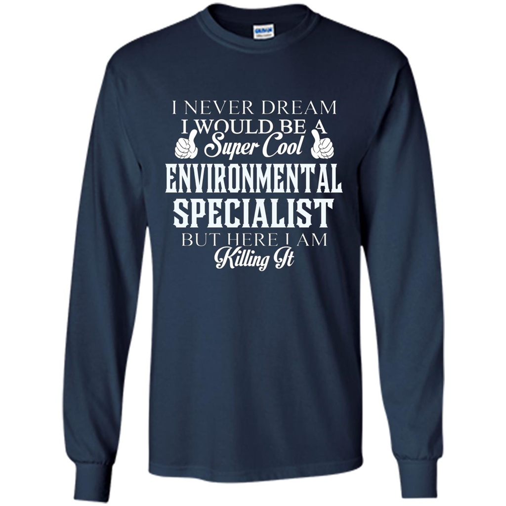 Enviromental Specialist T-shirt Here I Am Killing It Navy