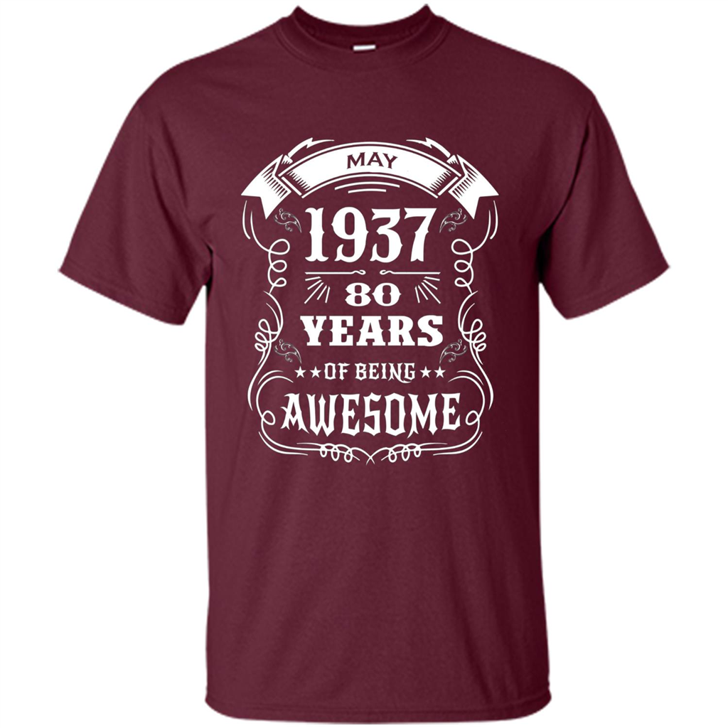 Born In May 1937 80 Years Of Being Awesome T-shirt