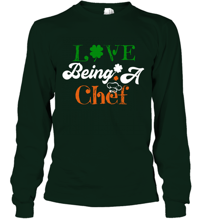 Love Being A Chef Saint Patricks Day Shirt Long Sleeve T-Shirt Forest Green