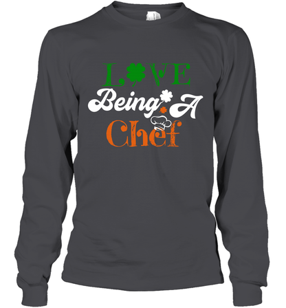 Love Being A Chef Saint Patricks Day Shirt Long Sleeve T-Shirt Dark Heather