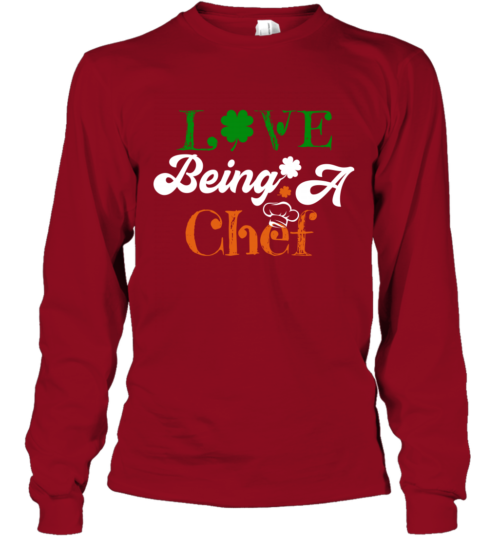 Love Being A Chef Saint Patricks Day Shirt Long Sleeve T-Shirt Cardinal Red