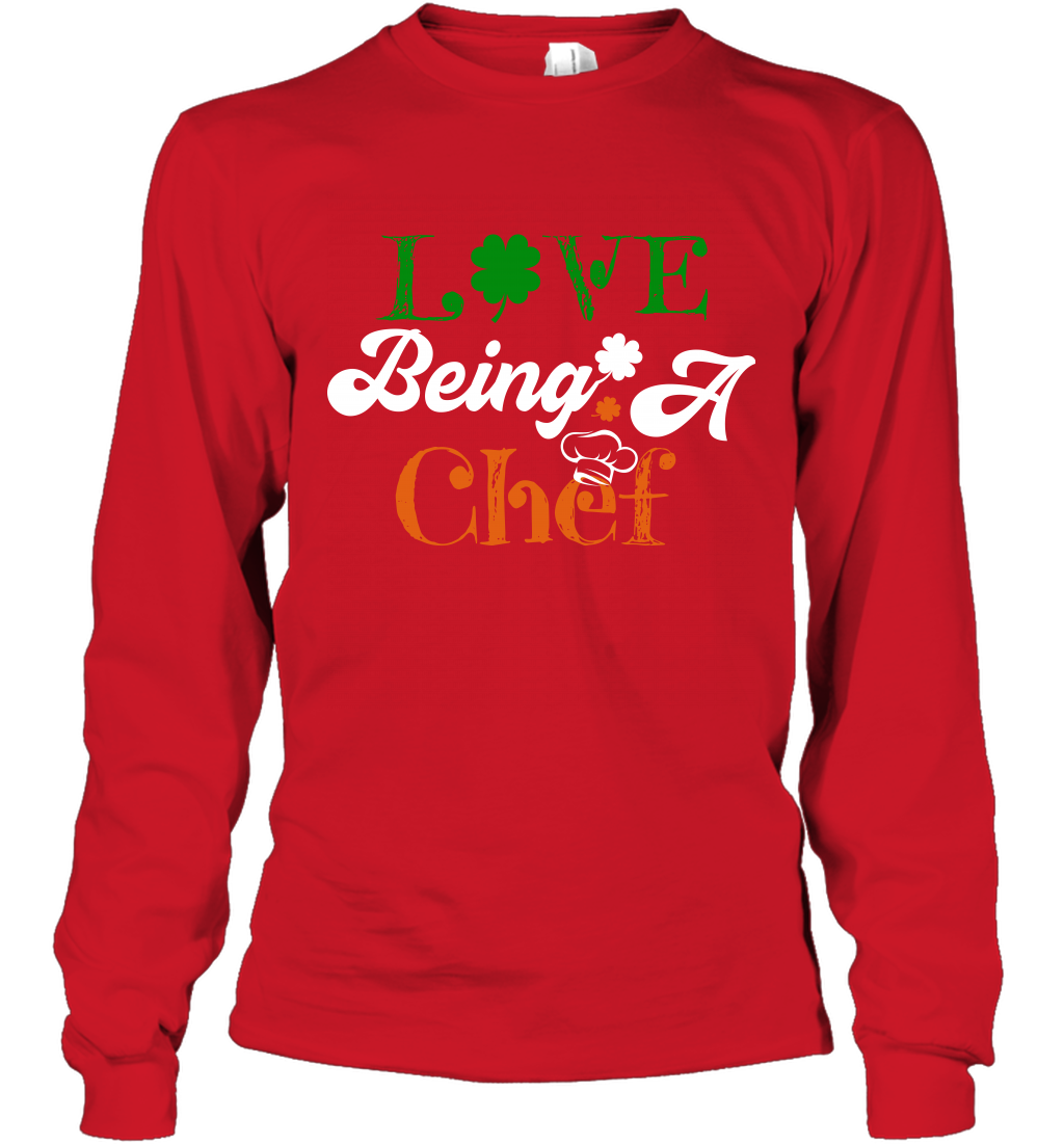 Love Being A Chef Saint Patricks Day Shirt Long Sleeve T-Shirt Red