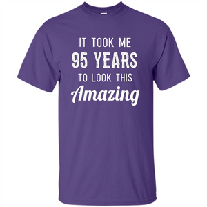 Funny 95th Birthday T-shirt Look This Amazing