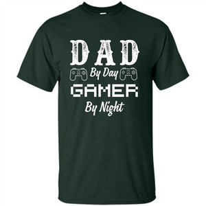 Fathers Day T-shirt Dad By Day Gamer By Night T-shirt