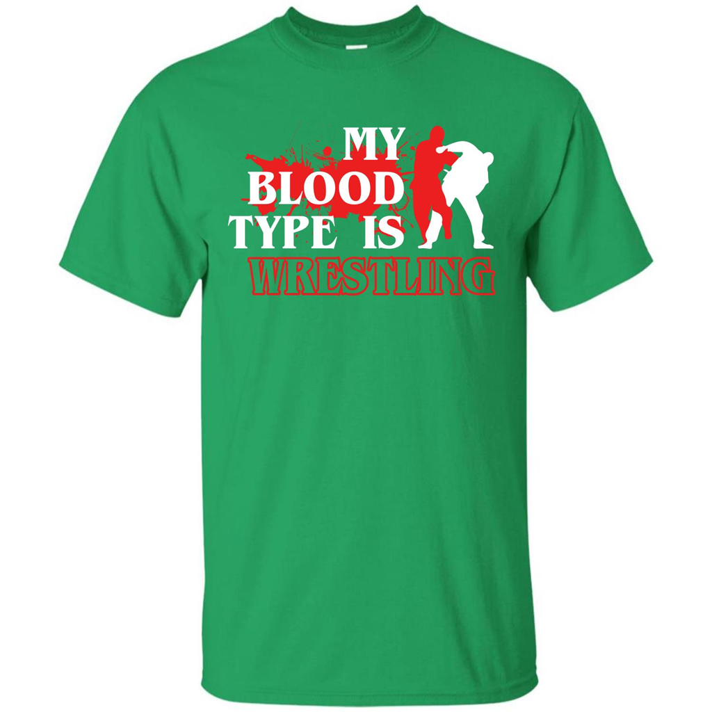 Wrestling T-shirt My Blood Type Is Wrestling Irish Green