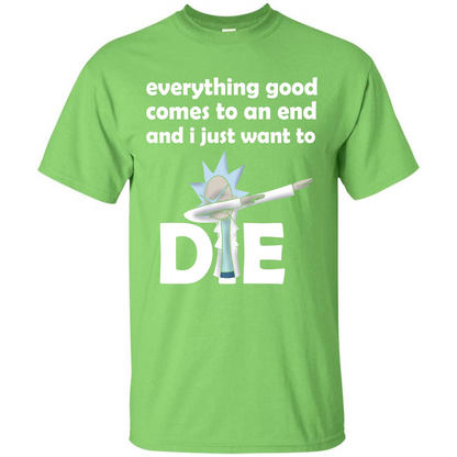 Rick And Morty T-shirt Everything Good Comes To An End T-shirt Lime